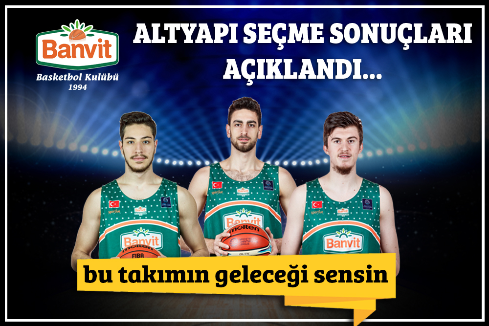 Banvit Seçmelerinin Sonuçları Açıklandı